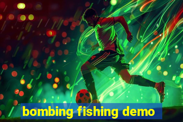 bombing fishing demo