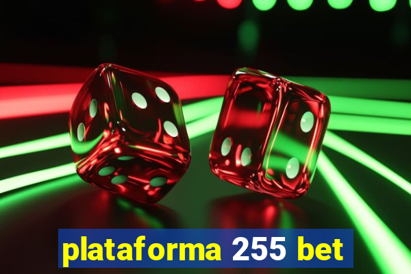 plataforma 255 bet