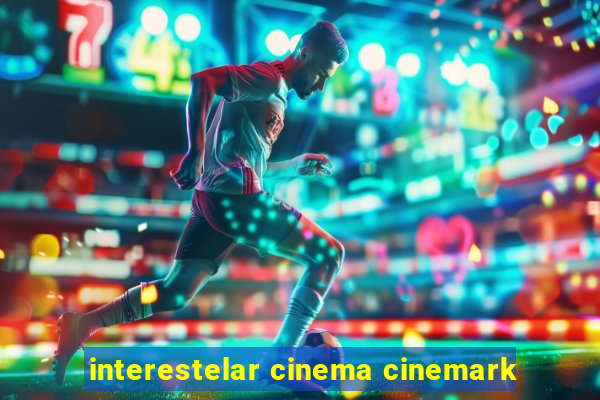 interestelar cinema cinemark