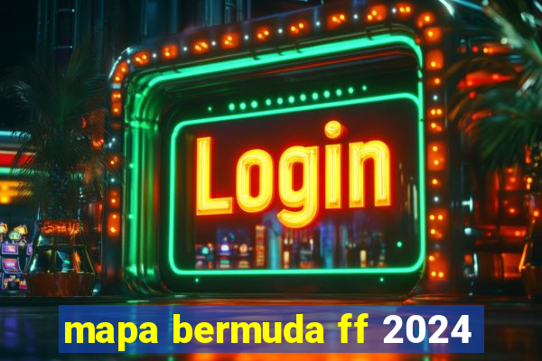 mapa bermuda ff 2024