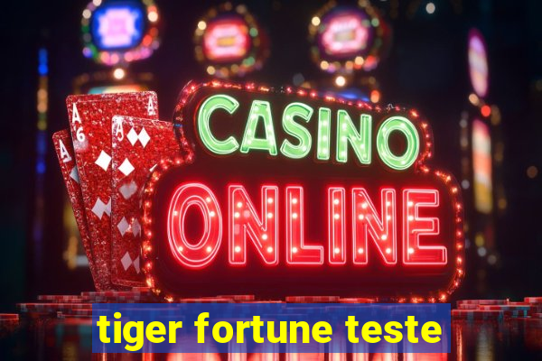 tiger fortune teste