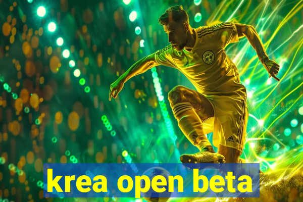 krea open beta