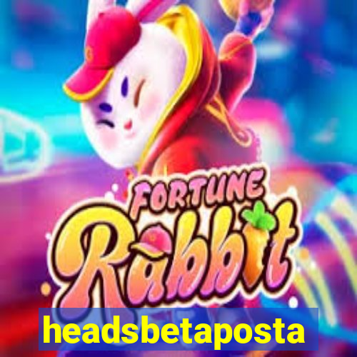 headsbetaposta