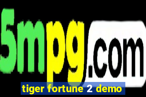 tiger fortune 2 demo