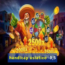 handicap asiatico -0,5