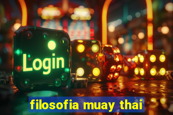 filosofia muay thai