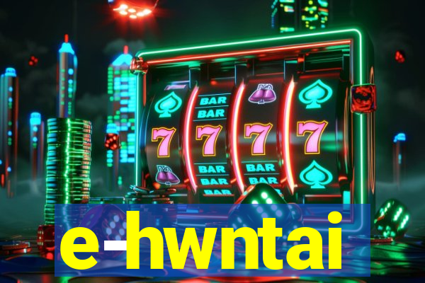 e-hwntai