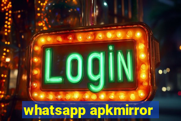 whatsapp apkmirror