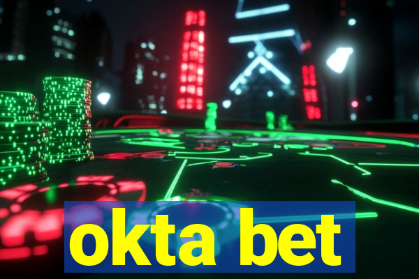 okta bet