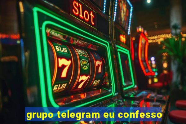 grupo telegram eu confesso