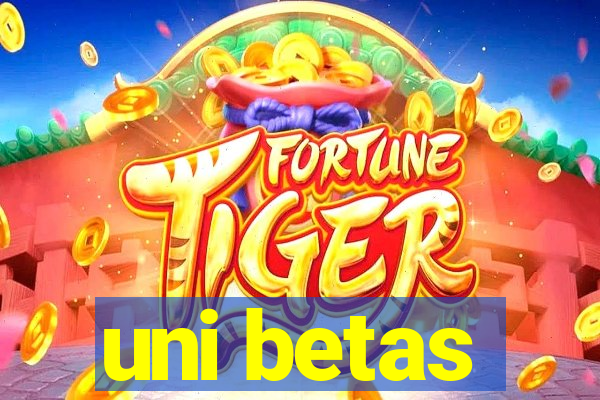 uni betas