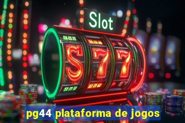 pg44 plataforma de jogos