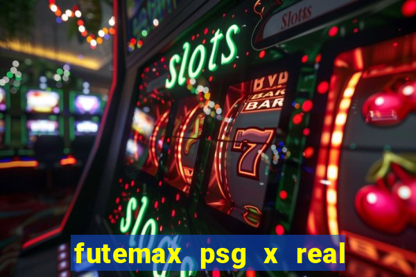 futemax psg x real madrid ao vivo