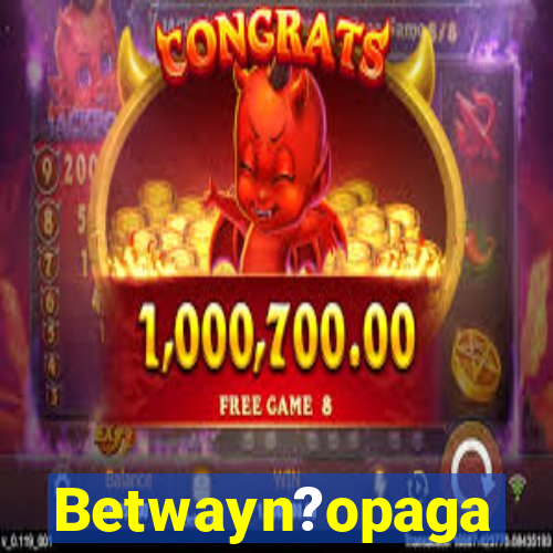 Betwayn?opaga