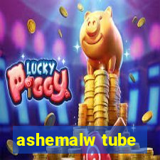 ashemalw tube