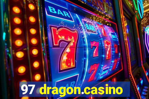 97 dragon.casino