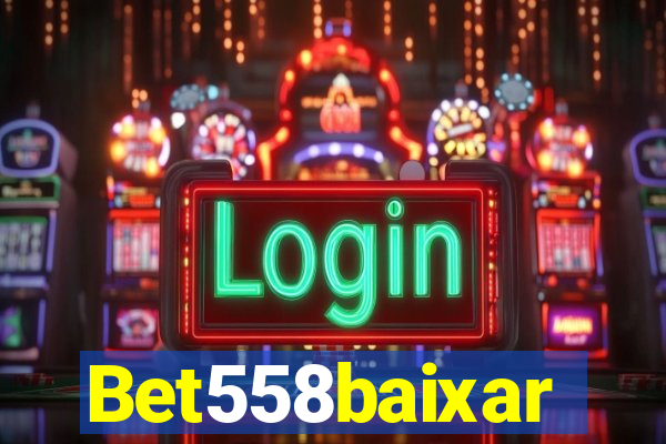 Bet558baixar