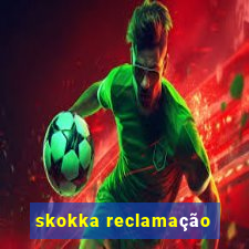 skokka reclamação