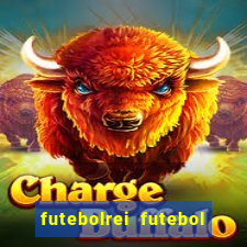 futebolrei futebol ao vivo