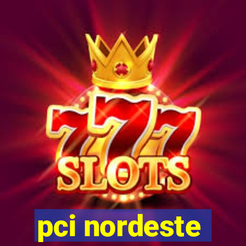 pci nordeste