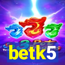 betk5