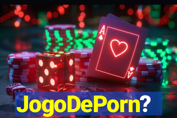 JogoDePorn?