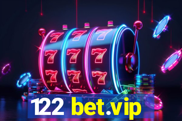 122 bet.vip