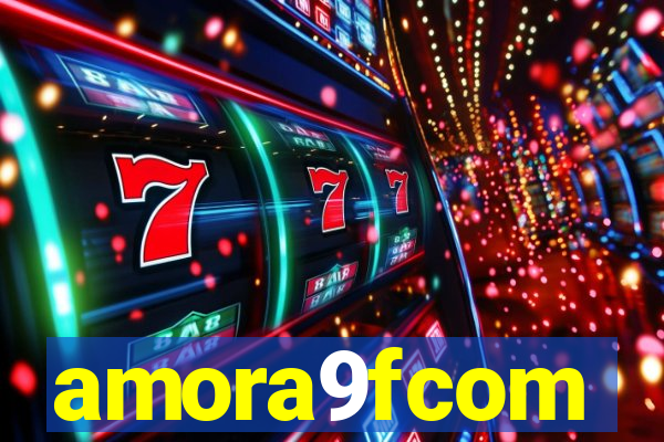 amora9fcom