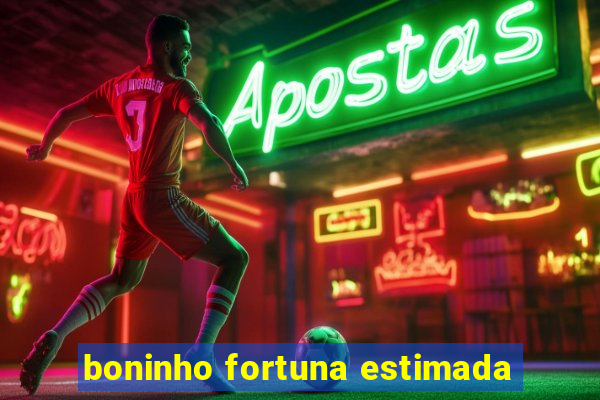 boninho fortuna estimada