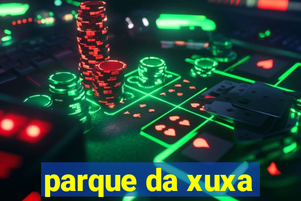 parque da xuxa