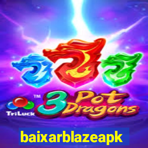 baixarblazeapk