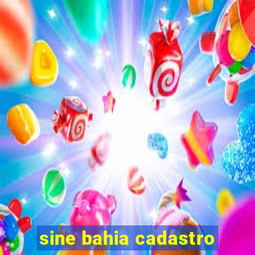 sine bahia cadastro