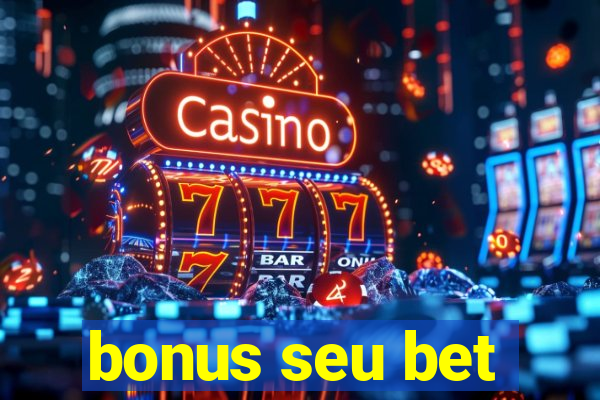 bonus seu bet