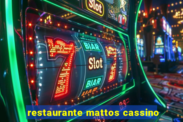 restaurante mattos cassino