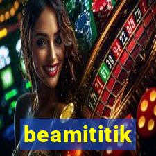 beamititik