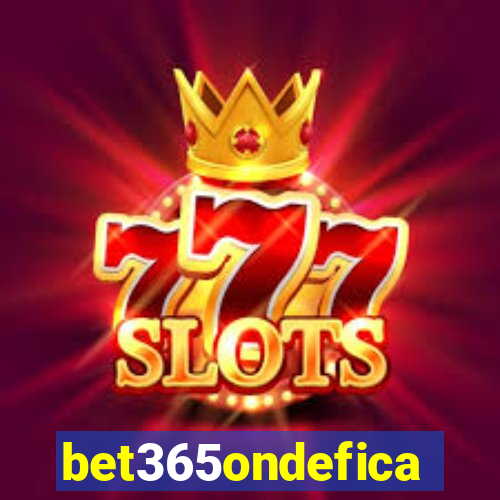 bet365ondefica