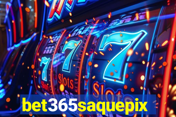 bet365saquepix