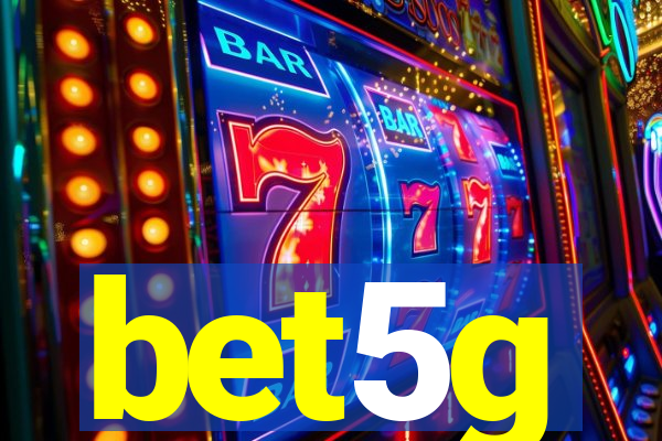 bet5g