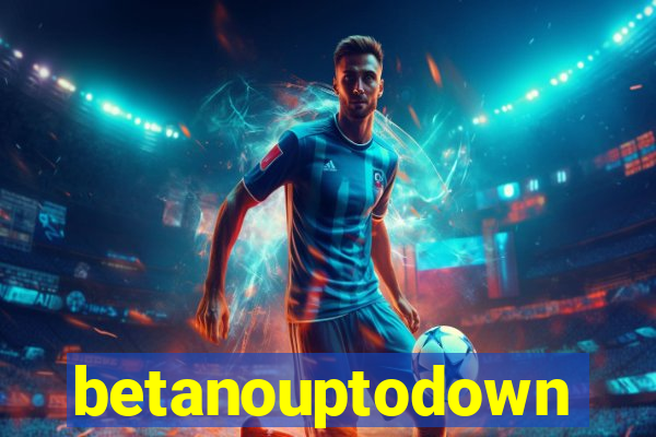 betanouptodown