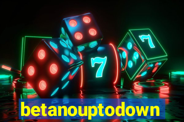 betanouptodown