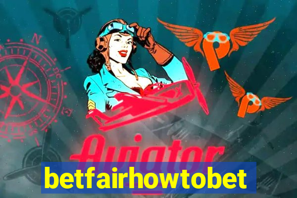 betfairhowtobet