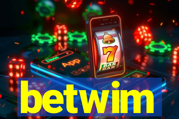 betwim