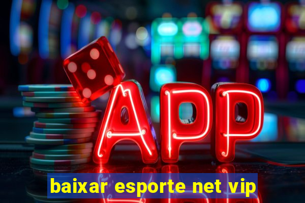 baixar esporte net vip