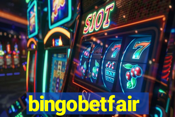 bingobetfair