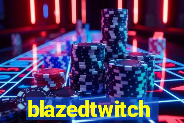 blazedtwitch