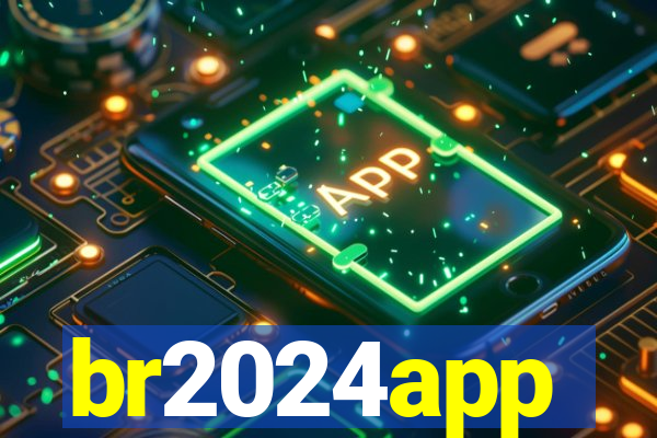 br2024app