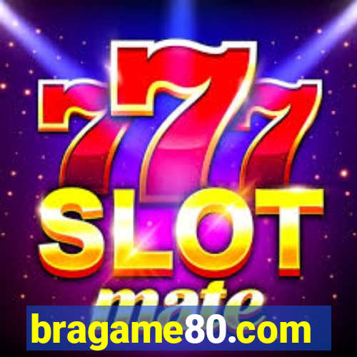 bragame80.com