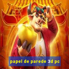 papel de parede 3d pc