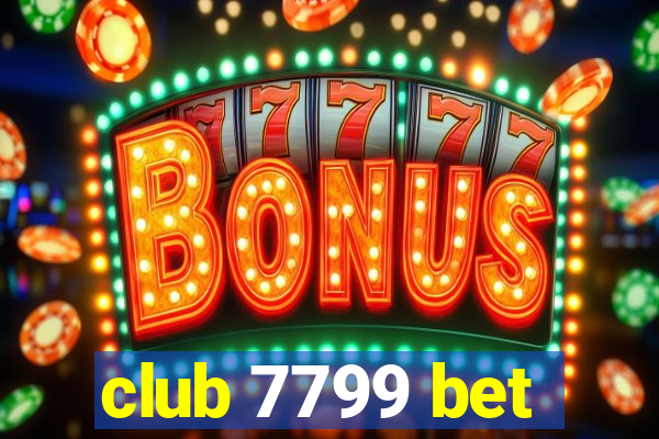 club 7799 bet