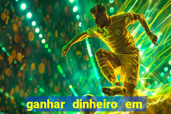 ganhar dinheiro em dolar jogando